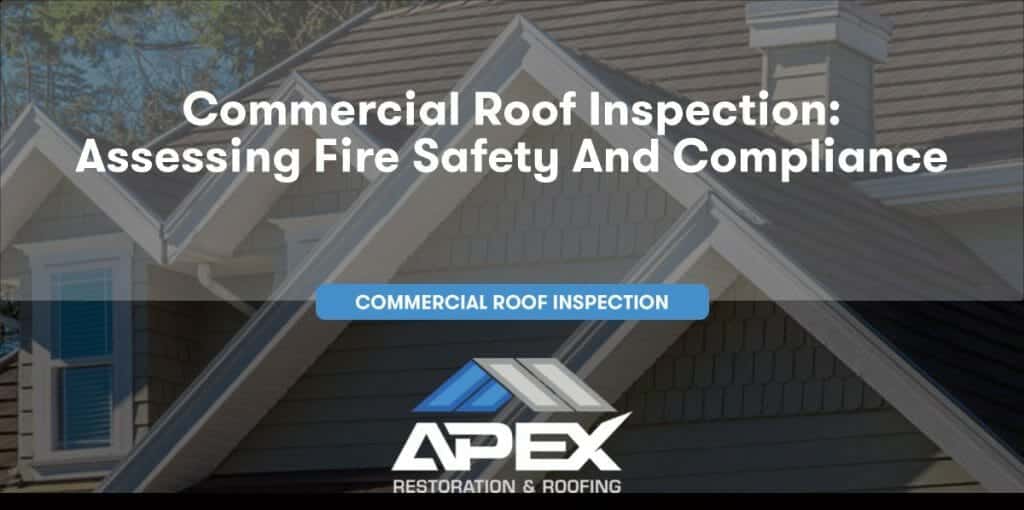 Commercial Roof Inspection: Assessing Fire Safety and Compliance