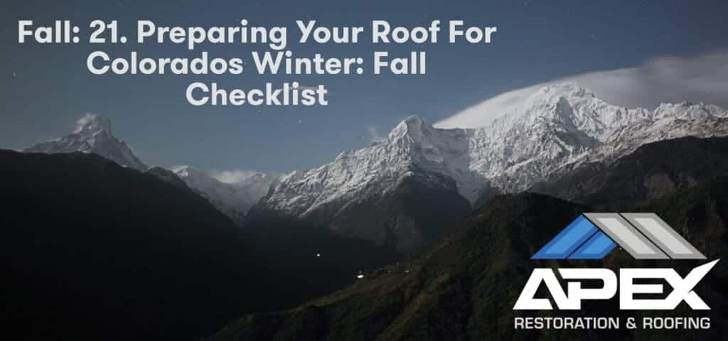 Fall: 21. Preparing Your Roof for Colorados Winter: Fall Checklist