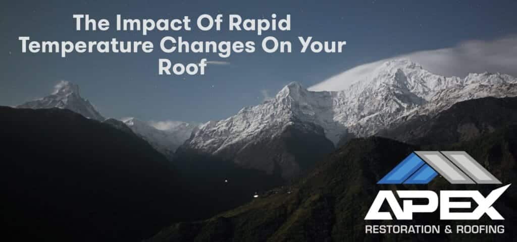 The Impact of Rapid Temperature Changes on Your Roof