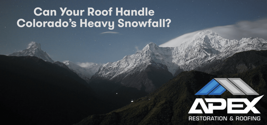 Can Your Roof Handle Colorado’s Heavy Snowfall?